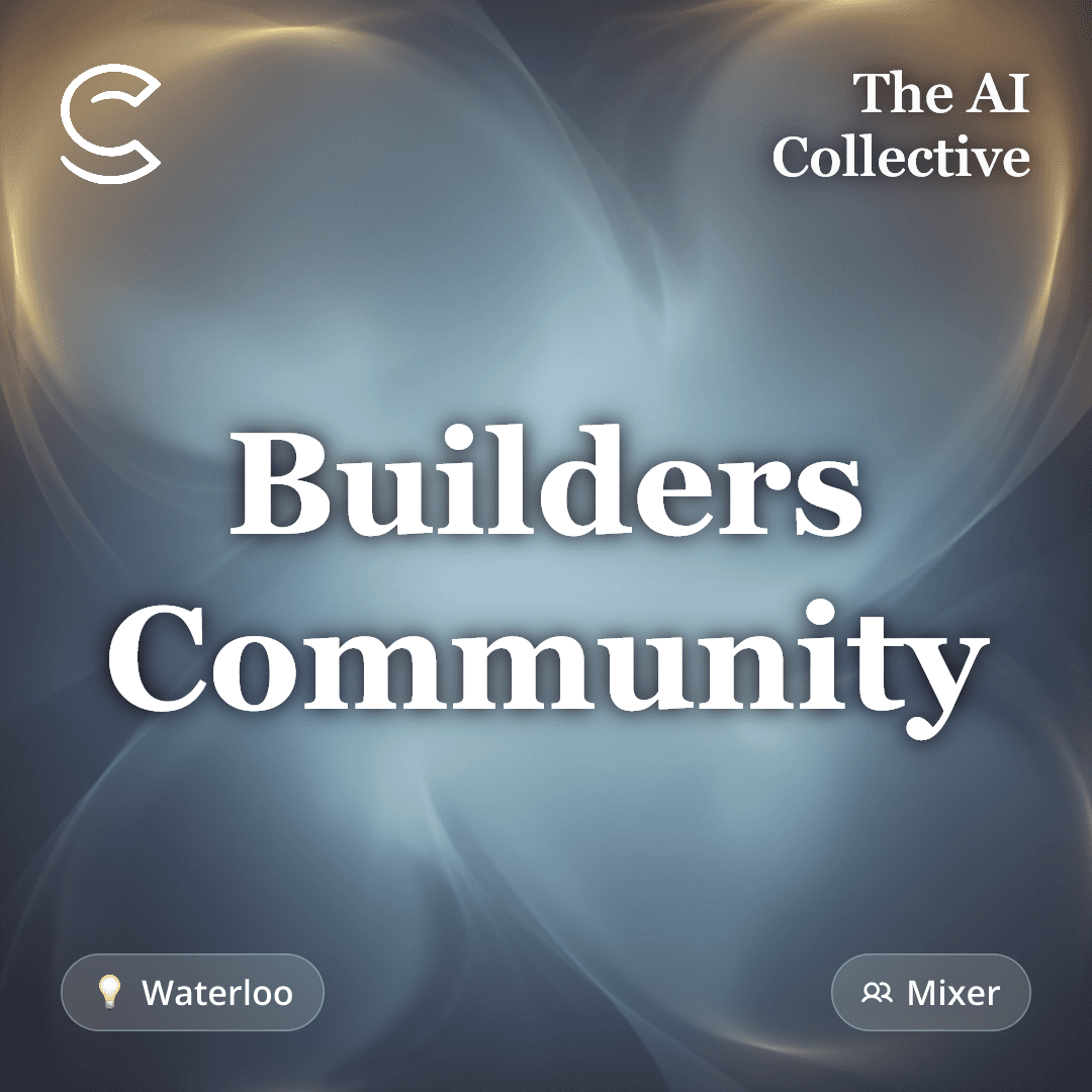 Builders Community (w/ The AI Collective)