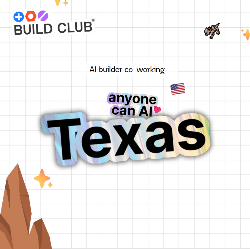 Texas Build Club - Anyone Can AI Bootcamp ✨🏕️