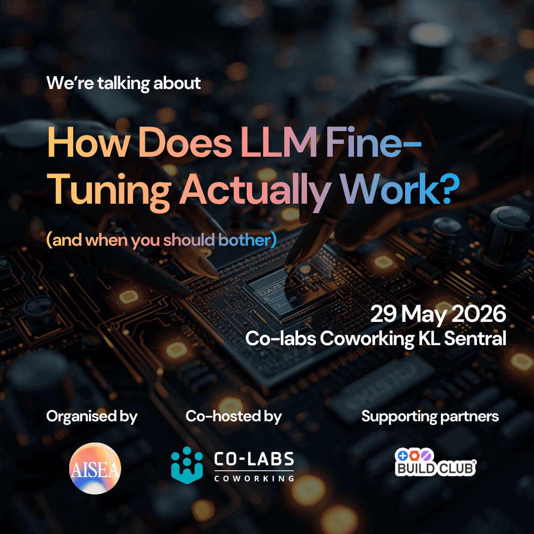 AI.SEA Co-Labs: How does Fine-Tuning Actually Work (and when should you bother?)